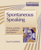 Spontaneous Speaking - Paperback brosat - David Heathfield - Delta Publishing