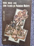 CINE L-A UCIS PE PALOMINO MOLERO-MARIO VARGAS LLOSA, 140 pagini, stare buna, 1990