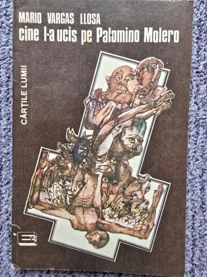 CINE L-A UCIS PE PALOMINO MOLERO-MARIO VARGAS LLOSA, 140 pagini, stare buna foto
