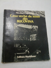 Casa veche de lemn din BUCOVINA - Nicolae Cojocaru foto