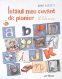 INTAIUL MEU CUVANT DE PIONIER-ADINA ROSETTI-363469
