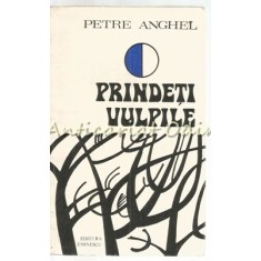 Prindeti Vulpile - Petre Anghel