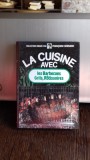 LA CUISINE AVEC LES BARBECUES, GRILS, ROTISSOIRES - FRANCOISE BERNARD