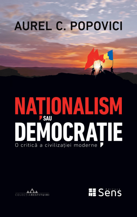 Nationalism sau democratie - Aurel C. Popovici Ed. Sens 2020