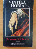 Un mormant in cer - Vintila Horia, Ed. Eminescu, 1994, Alta editura
