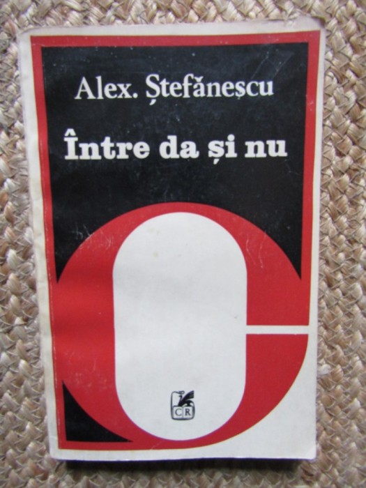 Alex Stefanescu - Intre da si nu