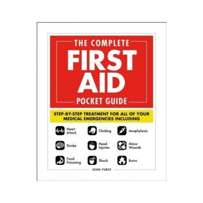 The Complete First Aid Pocket Guide: Step-By-Step Treatment for All of Your Medical Emergencies Including - Heart Attack - Stroke - Food Poisoning - C foto