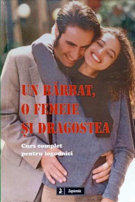 UN BARBAT, O FEMEIE SI DRAGOSTEA. CURS COMPLET PENTRU LOGODNICI-MANLIO BRUNETTI, G. CARAMIA, G. CIONCHI-236626 foto