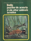 I. Radulescu, V. Voican, L. Lustun - Bolile pestilor de acvariu si ale altor