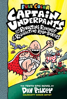 Captain Underpants and the Revolting Revenge of the Radioactive Robo-Boxers: Color Edition (Captain Underpants #10): Color Edition foto