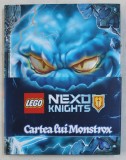 CARTEA LUI MONSTROX - LEGO NEXO KNIGHTS , 2017