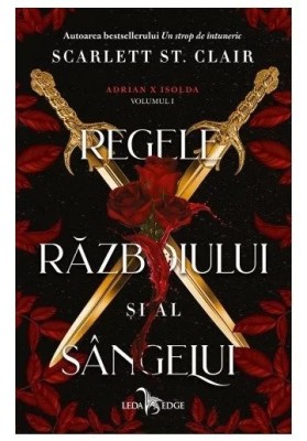 Adrian X Isolda Vol. 1 Regele Razboiului Si Al Sangelui, Scarlett St. Clair - Editura Leda Edge foto