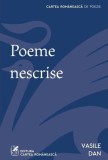 Carte Poeme nescrise - Vasile Dan, Editura Cartea Rom&acirc;nească