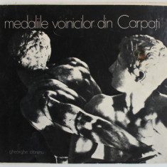 MEDALIILE VOINICILOR DIN CARPATI de GHEORGHE CIORANU , 1974