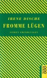 Irene Dische - Fromme Lugen