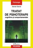 Tratat de psihoterapii cognitive şi comportamentale - Paperback brosat - Daniel David - Polirom