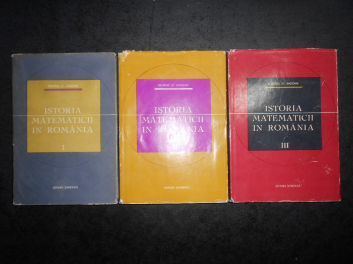 George St. Andonie - Istoria matematicii in Romania 3 volume (1965-1967)