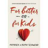 For Better or for Kids