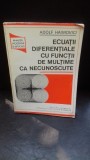 ECUATII DIFERENTIALE CU FUNCTII DE MULTIME CA NECUNOSCUTE - ADOLF HAIMOVICI