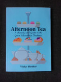 Afternoon tea, a history and guide to the great edwardian tradition - Vicky Straker (carte in limba engleza)