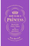 How to Be a Princess | Katy Birchall