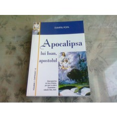 APOCALIPSA LUI IOAN, APOSTOLUL - DUMITRU POPA VOLUMUL I