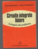 C10579 - CIRCUITE INTEGRATE LINIARE. CULEGERE DE PROBLEME - ANCA MANOLEASCU