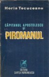Carte Capitanul Apostolescu si piromanul Horia Tecuceanu, Editura Cartea Romaneasca 1979, Literatura Romana Politista, Coperta Cartonata