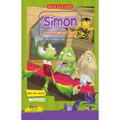 Simon a nem im&amp;aacute;dkoz&amp;oacute; s&amp;aacute;ska - Arr&amp;oacute;l, hogy hogyan im&amp;aacute;dkozz - Max Lucado foto