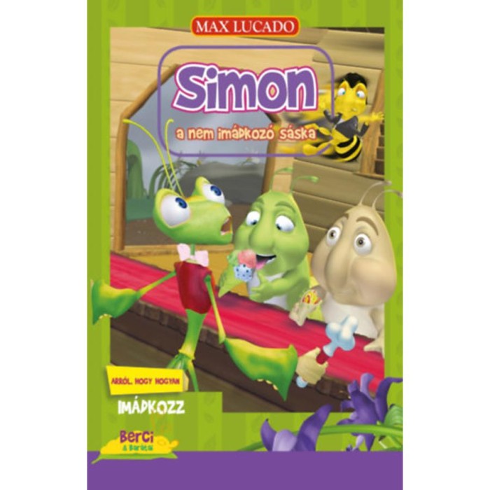 Simon a nem im&aacute;dkoz&oacute; s&aacute;ska - Arr&oacute;l, hogy hogyan im&aacute;dkozz - Max Lucado