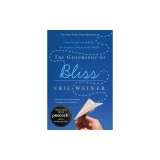 The Geography of Bliss: One Grump's Search for the Happiest Places in the World