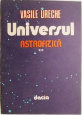 Universul, vol. II. Astrofizica &amp;ndash; Vasile Ureche foto