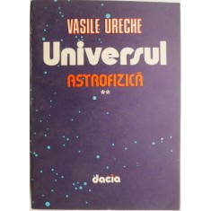 Universul, vol. II. Astrofizica &ndash; Vasile Ureche