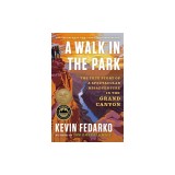 A Walk in the Park: The True Story of an Epic Misadventure in the Grand Canyon