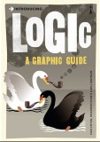 Introducing logic / A graphic guide Bill Mayblin, Dan Cryan, Sharron Shatil