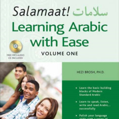 Salamaat! Learning Arabic with Ease: Learn the Basic Building Blocks of Modern Standard Arabic (Includes MP3 Audio Files)