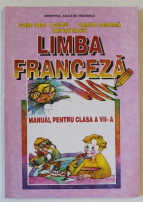 LIMBA FRANCEZA , MANUAL PENTRU CLASA A VII - A de DOINA POPA - SCURTU ... DAN IOAN NASTA , 1998 foto