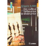 Cumpara ieftin Grigore Ilisei - Din cufarul taifasurilor si divanurilor - 136071