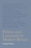 Politics and literature in modern Britain / George Watson