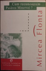 Mircea Flonta - Cum recunoastem Pasarea Minervei ?