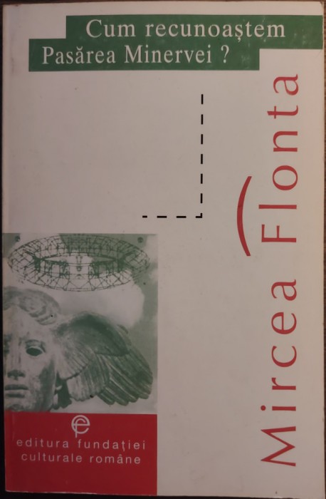 Mircea Flonta - Cum recunoastem Pasarea Minervei ?
