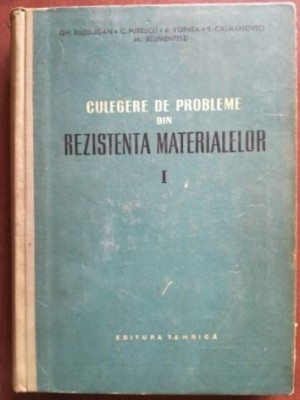 Culegere de probleme din rezistenta materialelor 1- Gh. Buzdugan, C. Mitescu foto