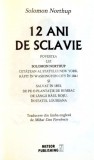 12 ANI DE SCLAVIE , POVESTEA LUI SOLOMON NORTHUP de SOLOMON NORTHUP , 2014 * LIPSA MIC FRAGMENT COPERTA SPATE