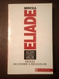 Mircea Eliade - Tratat de istorie a religiilor (cu o Prefață de Georges Dumezil și un Cuv&acirc;nt &icirc;nainte al autorului)