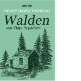 Walden sau viata in padure - Stefan Avadanei, Alexandra Pasca, Henry David Thoreau