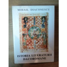 ISTORIA LITERATURII DACOROMANE de MIHAIL DIACONESCU 1999