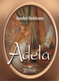 Adela - Paperback brosat - Garabet Ibrăileanu - Gramar