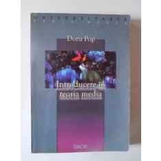 INTRODUCERE IN TEORIA MEDIA de DORU POP , CLUJ - NAPOCA 2002
