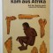 ADAM KAM AUS AFRIKA von ROBERT ARDREY ( ADAM VINE DIN AFRICA ) , TEXT IN LIMBA GERMANA , 1969