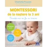 Montessori de la nastere la 3 ani